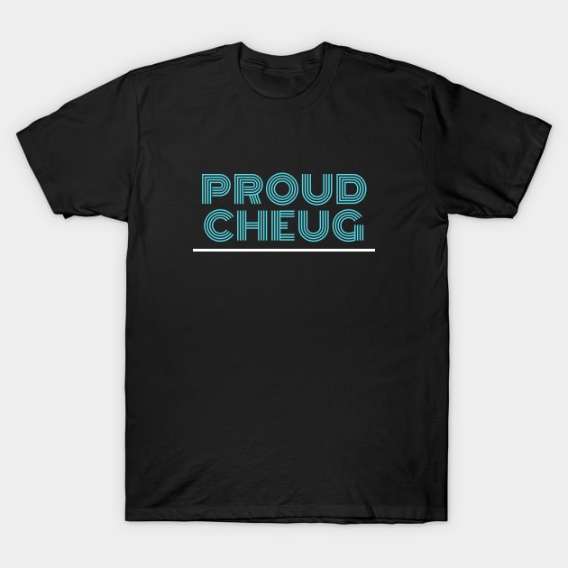 Proud Cheug - Millennial Gen Z Fashion T-Shirt by RecoveryTees